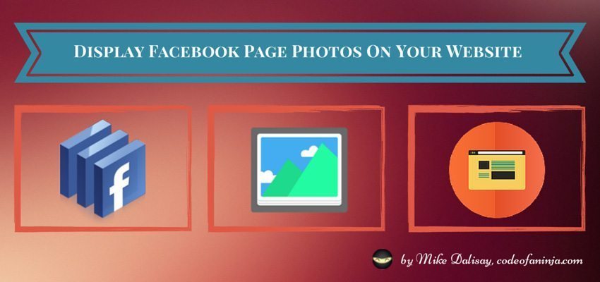 Display Facebook Photos On WordPress or Any Website